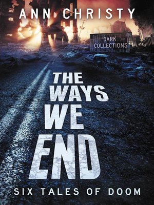 cover image of The Ways We End
